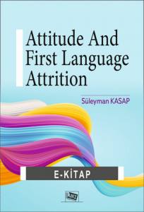 Attitude and First Language Attrition Attitude and First Language Attrition
