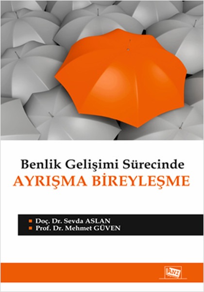 Benlik Gelişimi Sürecinde Ayrışma Bireyleşme Benlik Gelişimi Sürecinde Ayrışma Bireyleşme
