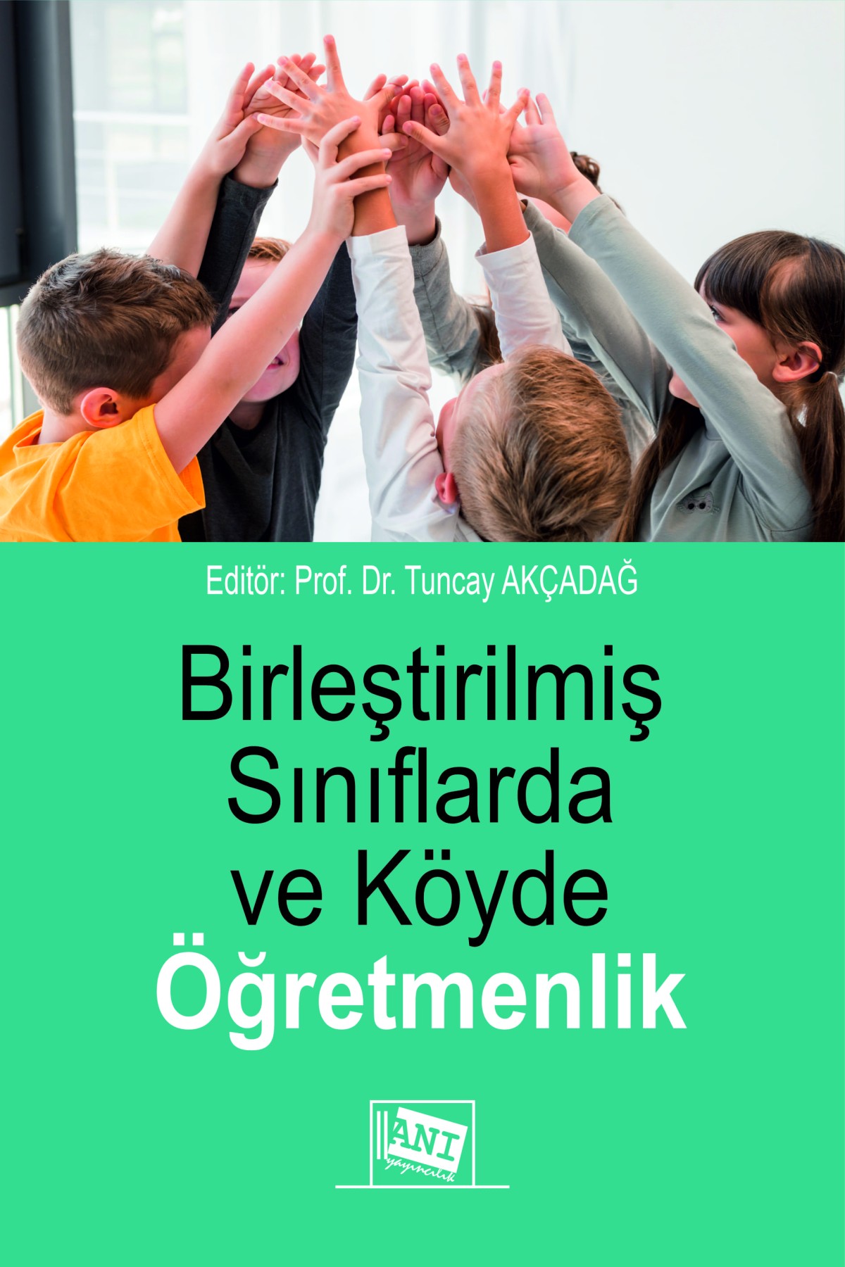 Birleştirilmiş Sınıflarda ve Köyde Öğretmenlik Birleştirilmiş Sınıflarda ve Köyde Öğretmenlik