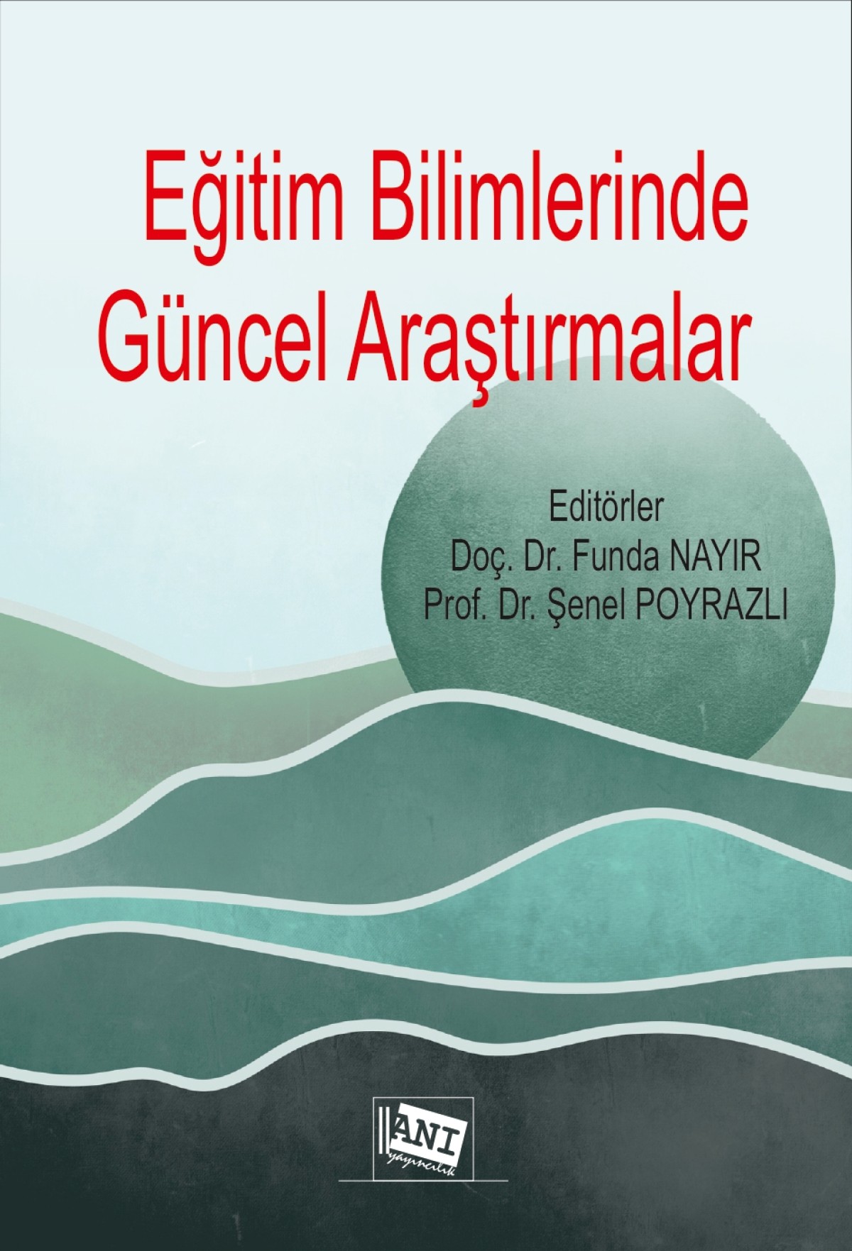 Eğitim Bilimlerinde Güncel Araştırmalar Eğitim Bilimlerinde Güncel Araştırmalar