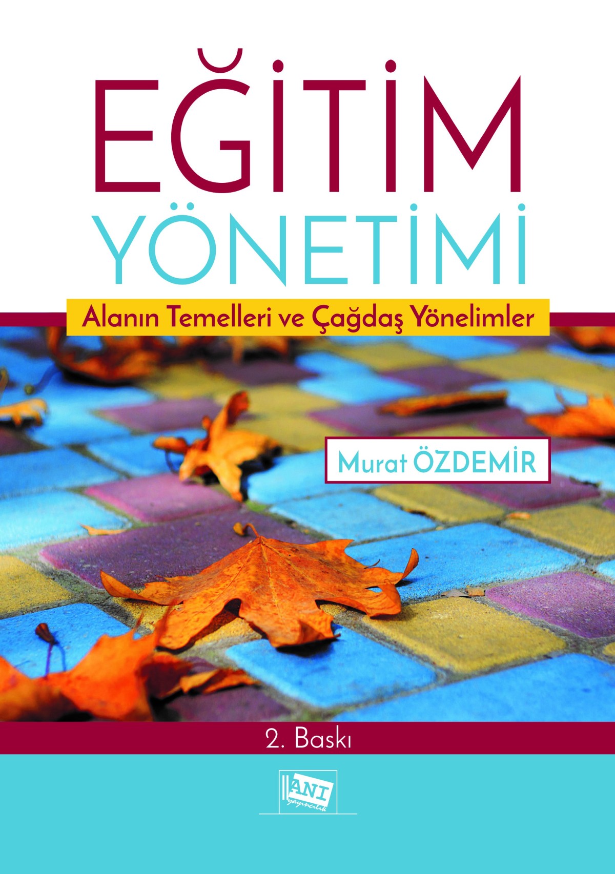 Eğitim Yönetimi Alanın Temelleri ve Çağdaş Yönelimler