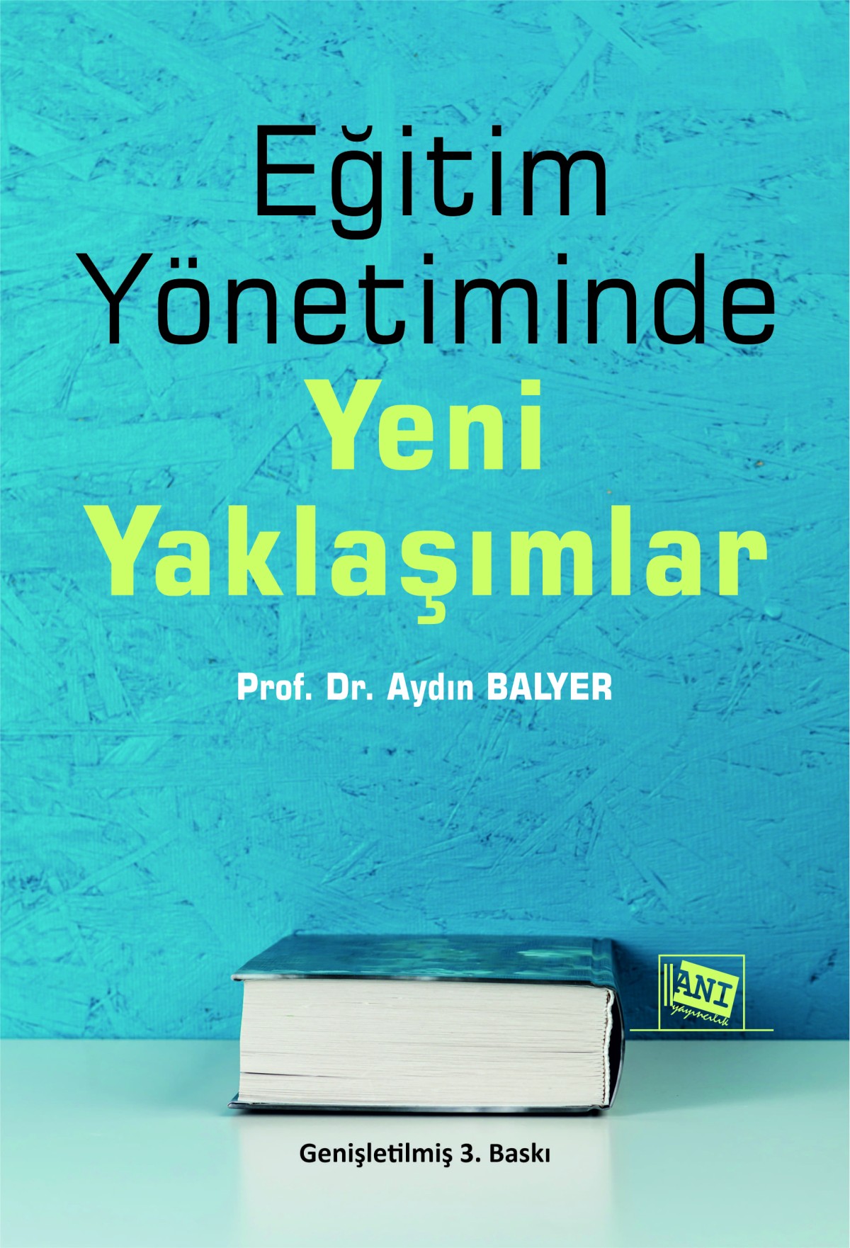 Eğitim Yönetiminde Yeni Yaklaşımlar Eğitim Yönetiminde Yeni Yaklaşımlar