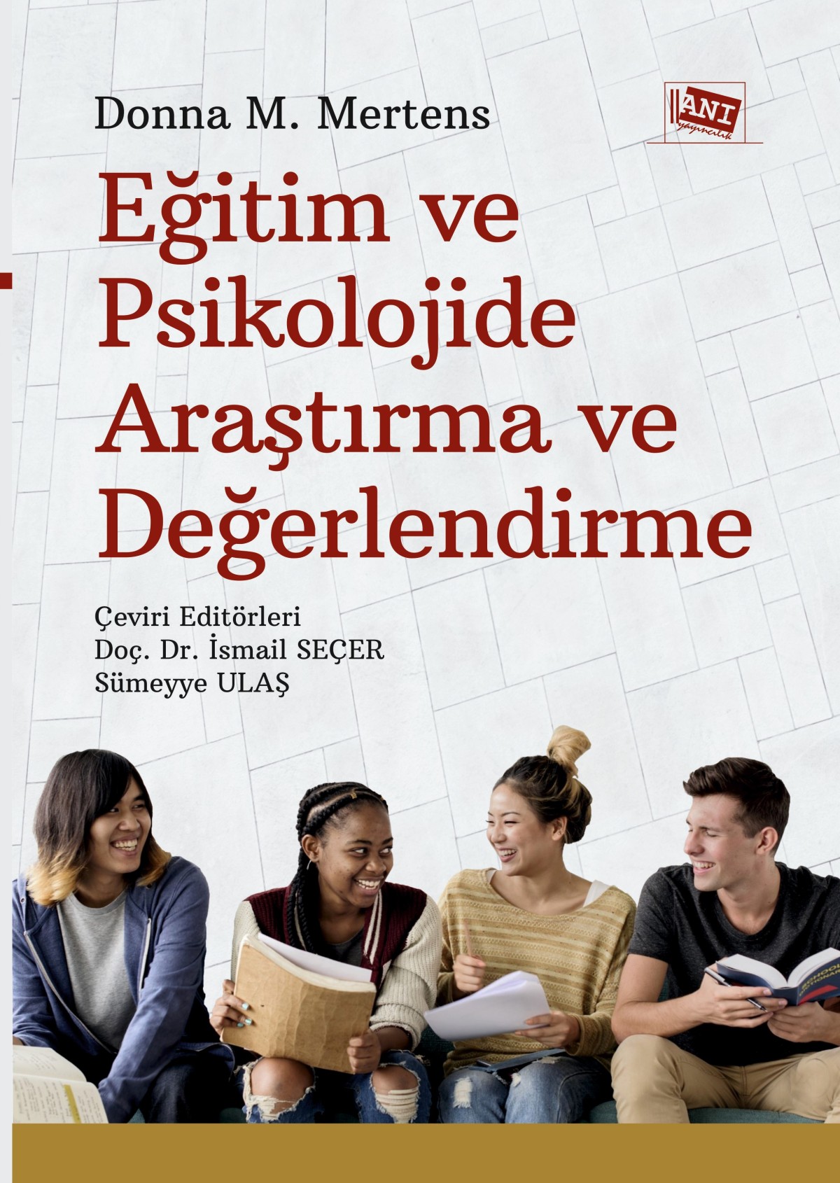 Eğitim ve Psikolojide Araştırma ve Değerlendirme Eğitim ve Psikolojide Araştırma ve Değerlendirme