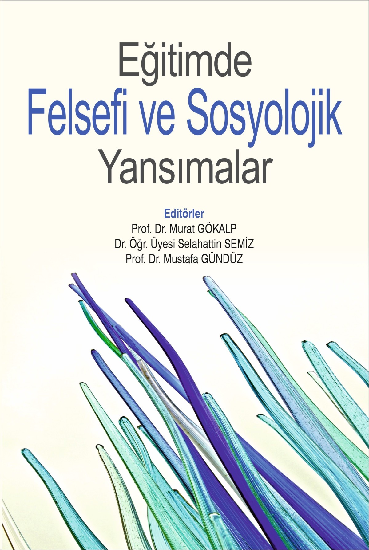 Eğitimde Felsefi ve Sosyolojik Yansımalar Eğitimde Felsefi ve Sosyolojik Yansımalar