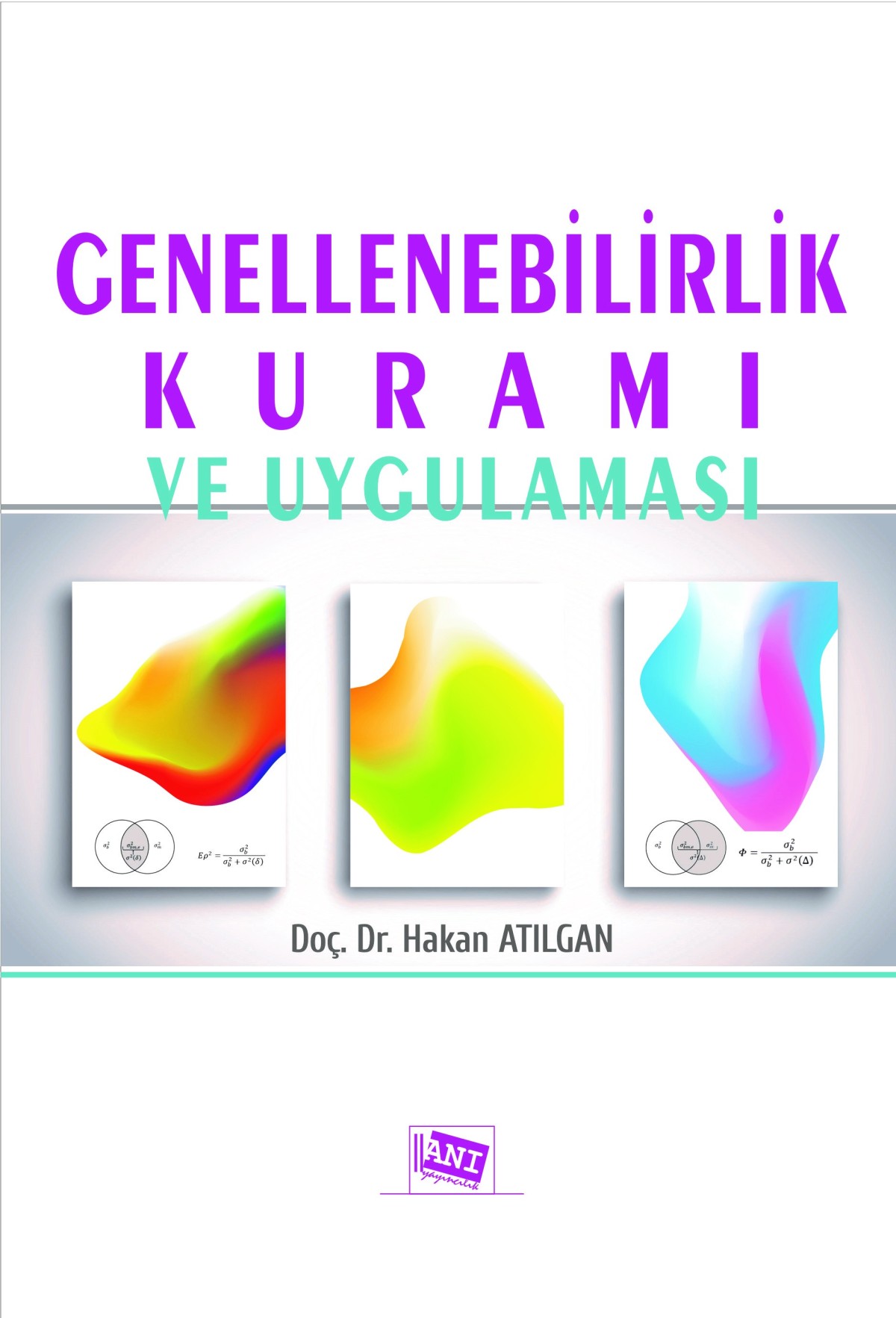 Genellenebilirlik Kuramı ve Uygulaması Genellenebilirlik Kuramı ve Uygulaması