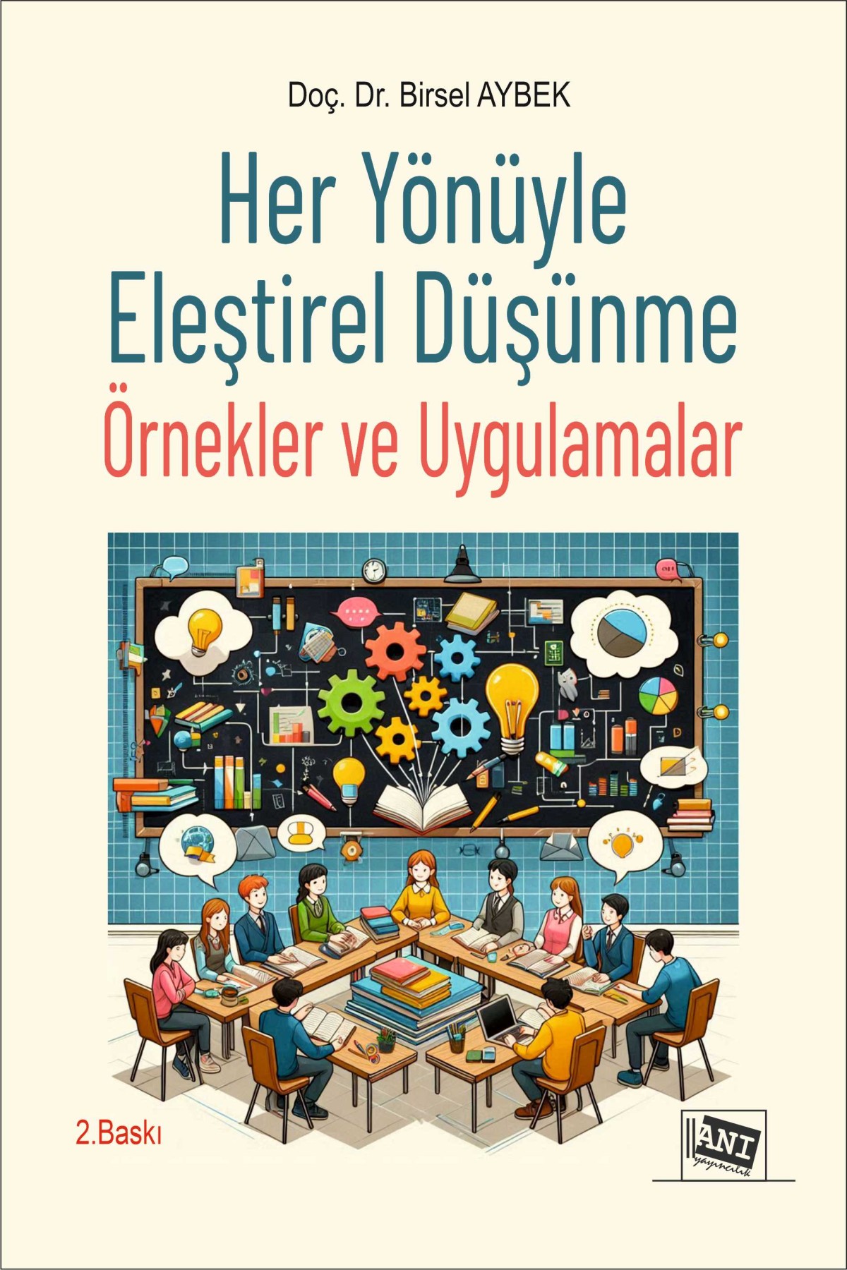Her Yönüyle Eleştirel Düşünme: Örnekler ve Uygulamalar