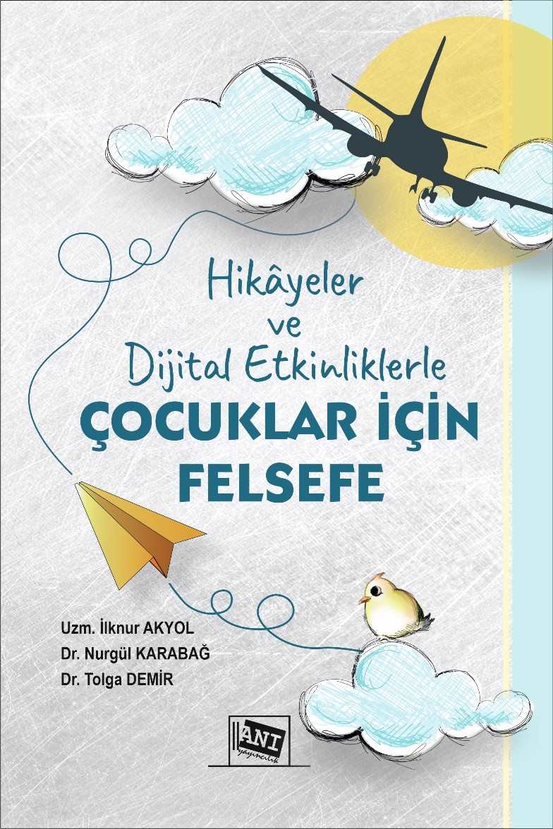 Hikayeler ve Dijital Etkinliklerle Çocuklar için Felsefe Hikayeler ve Dijital Etkinliklerle Çocuklar için Felsefe