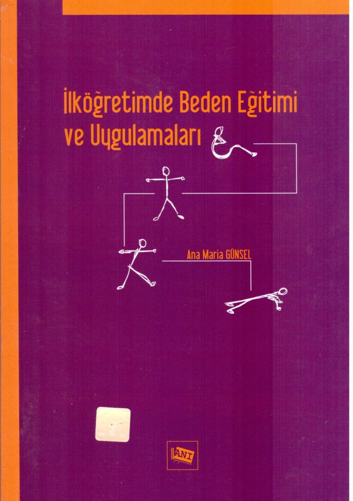 İlköğretimde Beden Eğitimi ve Uygulamaları İlköğretimde Beden Eğitimi ve Uygulamaları