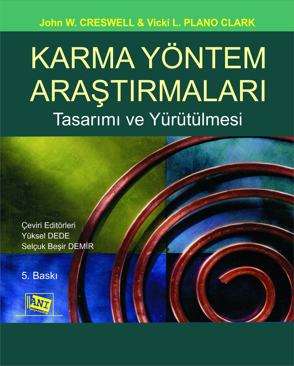 Karma Yöntem Araştırmaları Tasarımı ve Yürütülmesi Karma Yöntem Araştırmaları Tasarımı ve Yürütülmesi