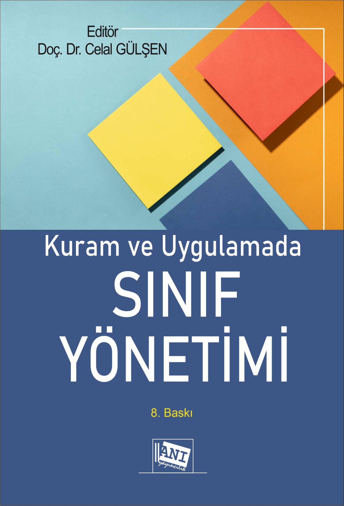 Kuram ve Uygulamada Sınıf Yönetimi Kuram ve Uygulamada Sınıf Yönetimi