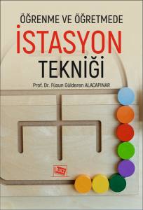 Öğrenme ve Öğretmede İstasyon Tekniği Öğrenme ve Öğretmede İstasyon Tekniği