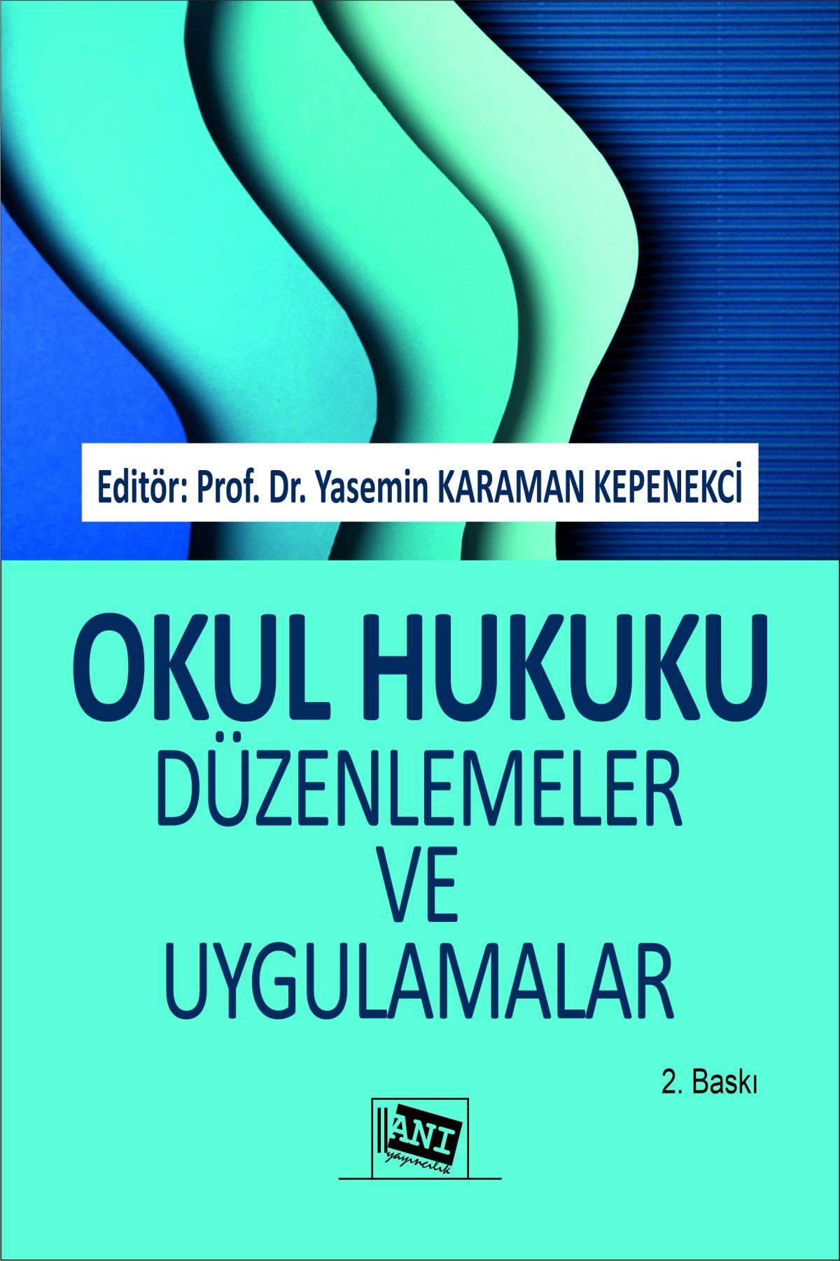 Okul Hukuku Düzenlemeler ve Uygulamalar Okul Hukuku Düzenlemeler ve Uygulamalar
