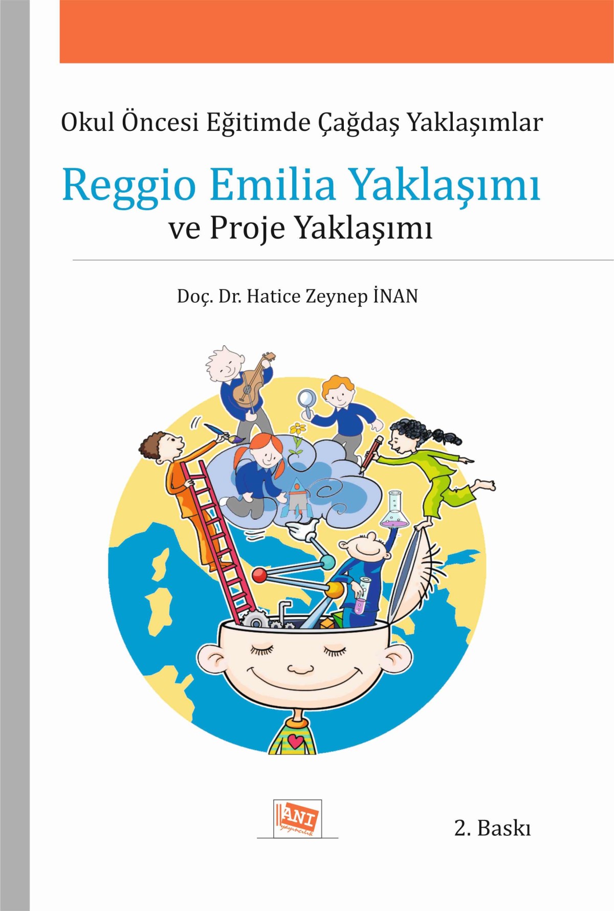 Okul Öncesi Eğitimde Çağdaş Yaklaşımlar Reggio Emila Yaklaşımı ve Proje Yaklaşımı