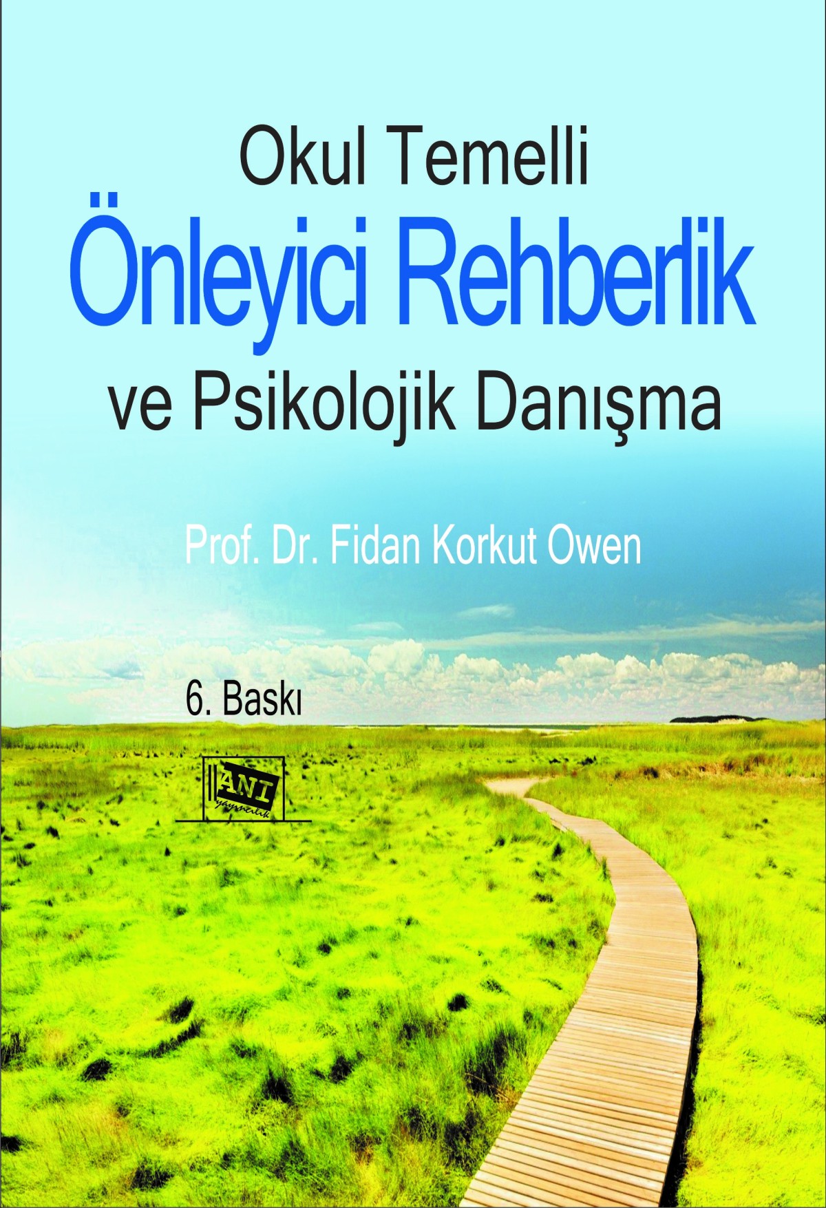 Okul Temelli Önleyici Rehberlik ve Psikolojik Danışma Okul Temelli Önleyici Rehberlik ve Psikolojik Danışma