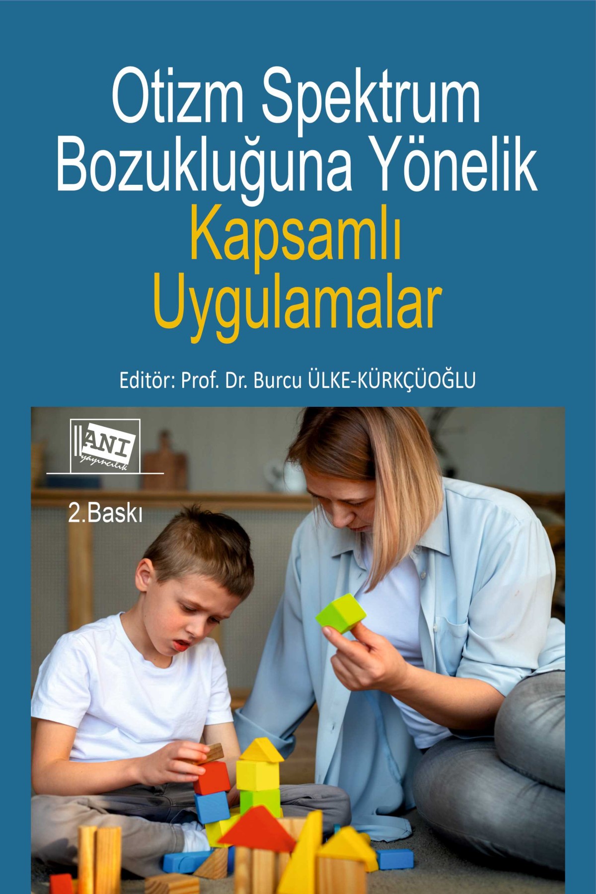 Otizm Spektrum Bozukluğuna Yönelik Kapsamlı Uygulamalar Otizm Spektrum Bozukluğuna Yönelik Kapsamlı Uygulamalar