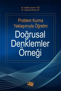 Problem Kurma Yaklaşımıyla Öğretim Doğrusal Denkle Problem Kurma Yaklaşımıyla Öğretim Doğrusal Denkle