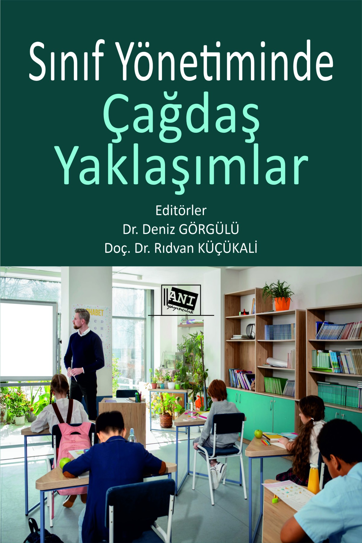 Sınıf Yönetiminde Çağdaş Yaklaşımlar Sınıf Yönetiminde Çağdaş Yaklaşımlar