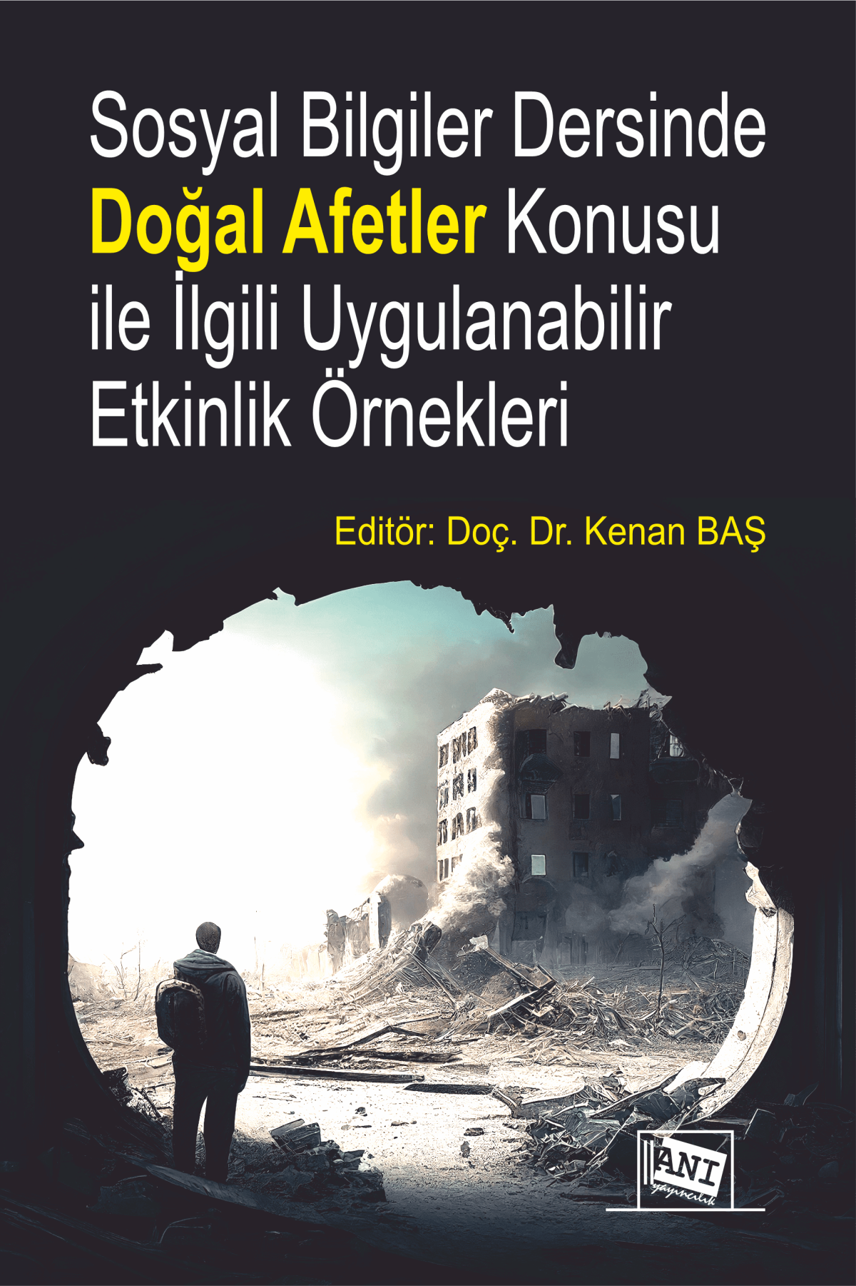 Sosyal Bilgiler Dersinde Doğal Afetler Konusu ile İlgili Uygulanabilir Etkinlik Örnekleri Sosyal Bilgiler Dersinde Doğal Afetler Konusu ile İlgili Uygulanabilir Etkinlik Örnekleri