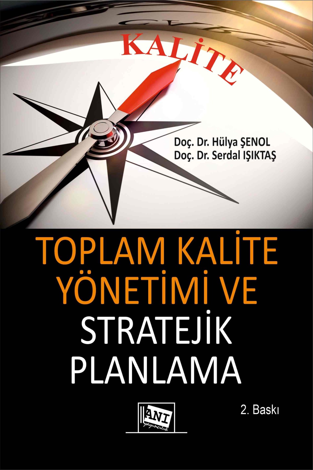 Toplam Kalite Yönetimi ve Stratejik Planlama Toplam Kalite Yönetimi ve Stratejik Planlama
