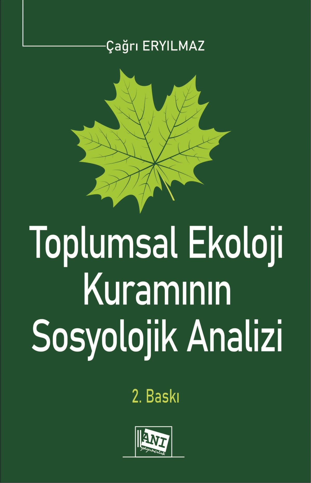 Toplumsal Ekoloji Kuramının Sosyolojik Analizi Toplumsal Ekoloji Kuramının Sosyolojik Analizi