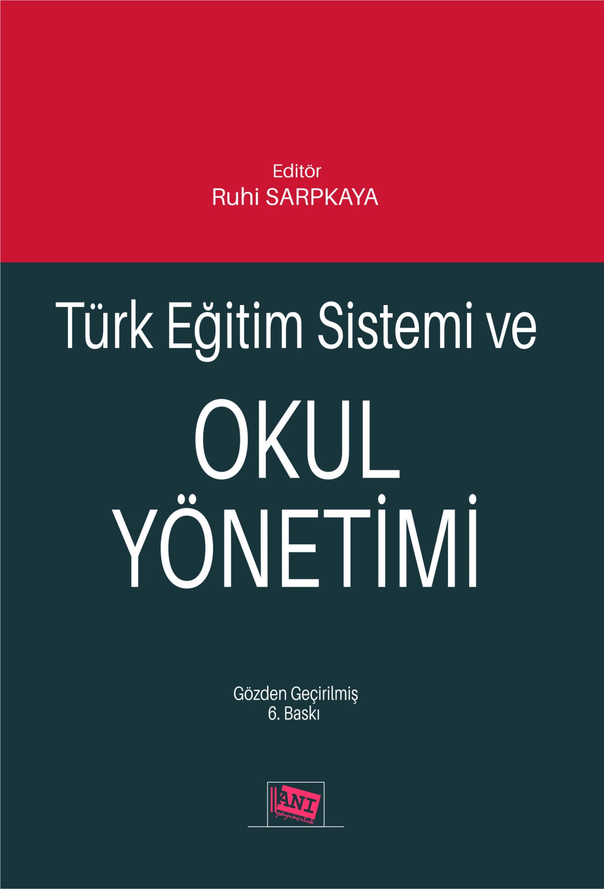 Türk Eğitim Sistemi ve Okul Yönetimi Türk Eğitim Sistemi ve Okul Yönetimi