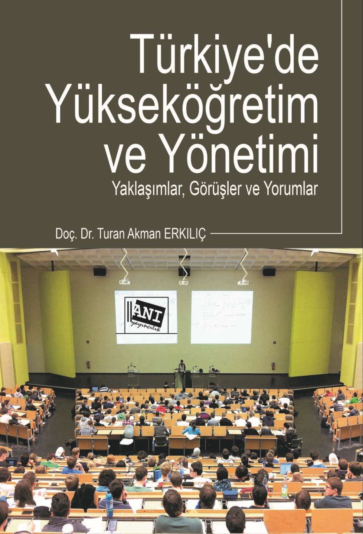 Türkiye'de Yükseköğretim ve Yönetimi Türkiye'de Yükseköğretim ve Yönetimi