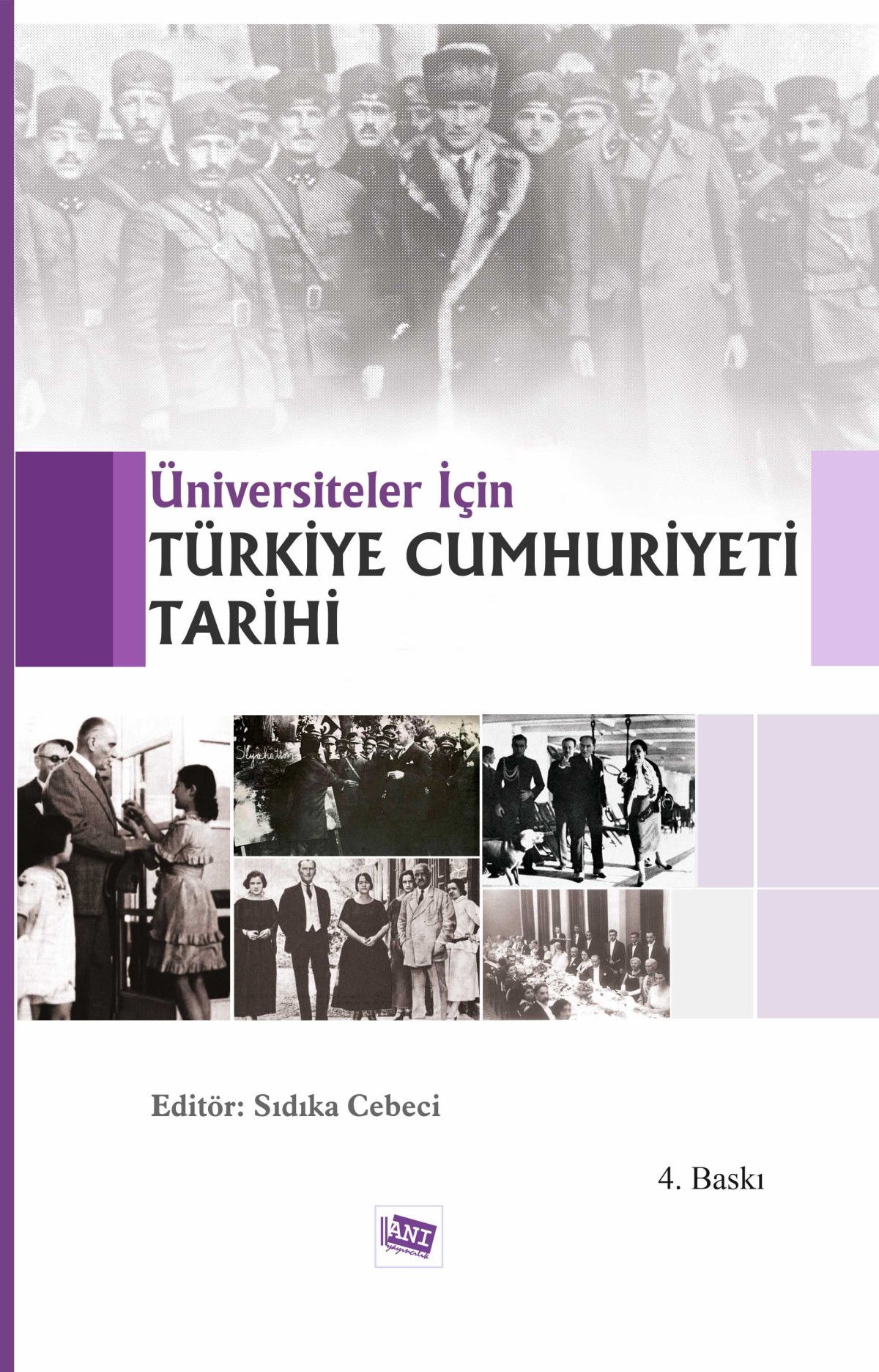 Üniversiteler İçin Türkiye Cumhuriyeti Tarihi Üniversiteler İçin Türkiye Cumhuriyeti Tarihi