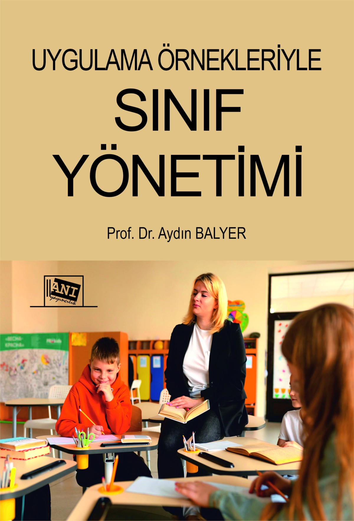 Uygulama Örnekleriyle Sınıf Yönetimi Uygulama Örnekleriyle Sınıf Yönetimi