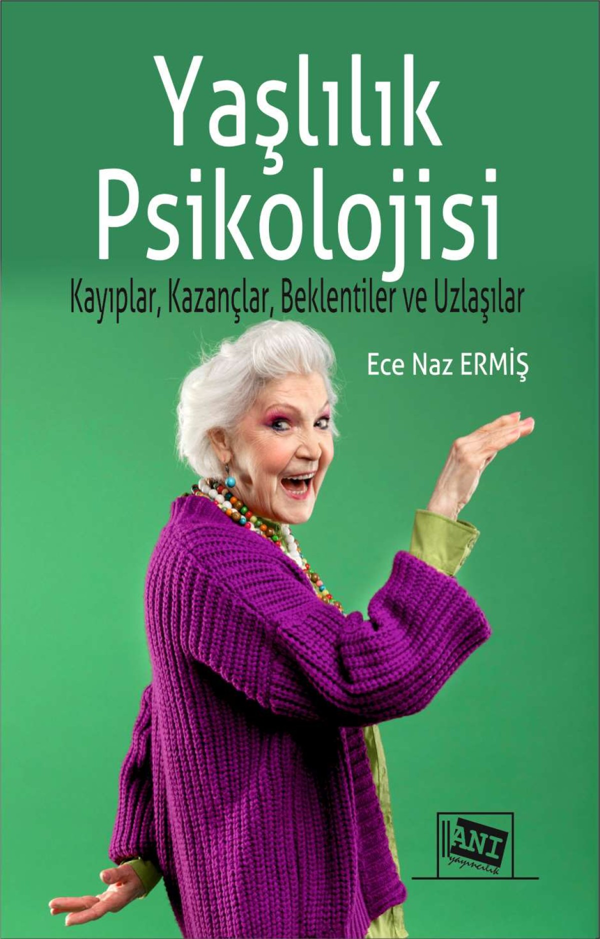 Yaşlılık Psikolojisi Yaşlılık Psikolojisi