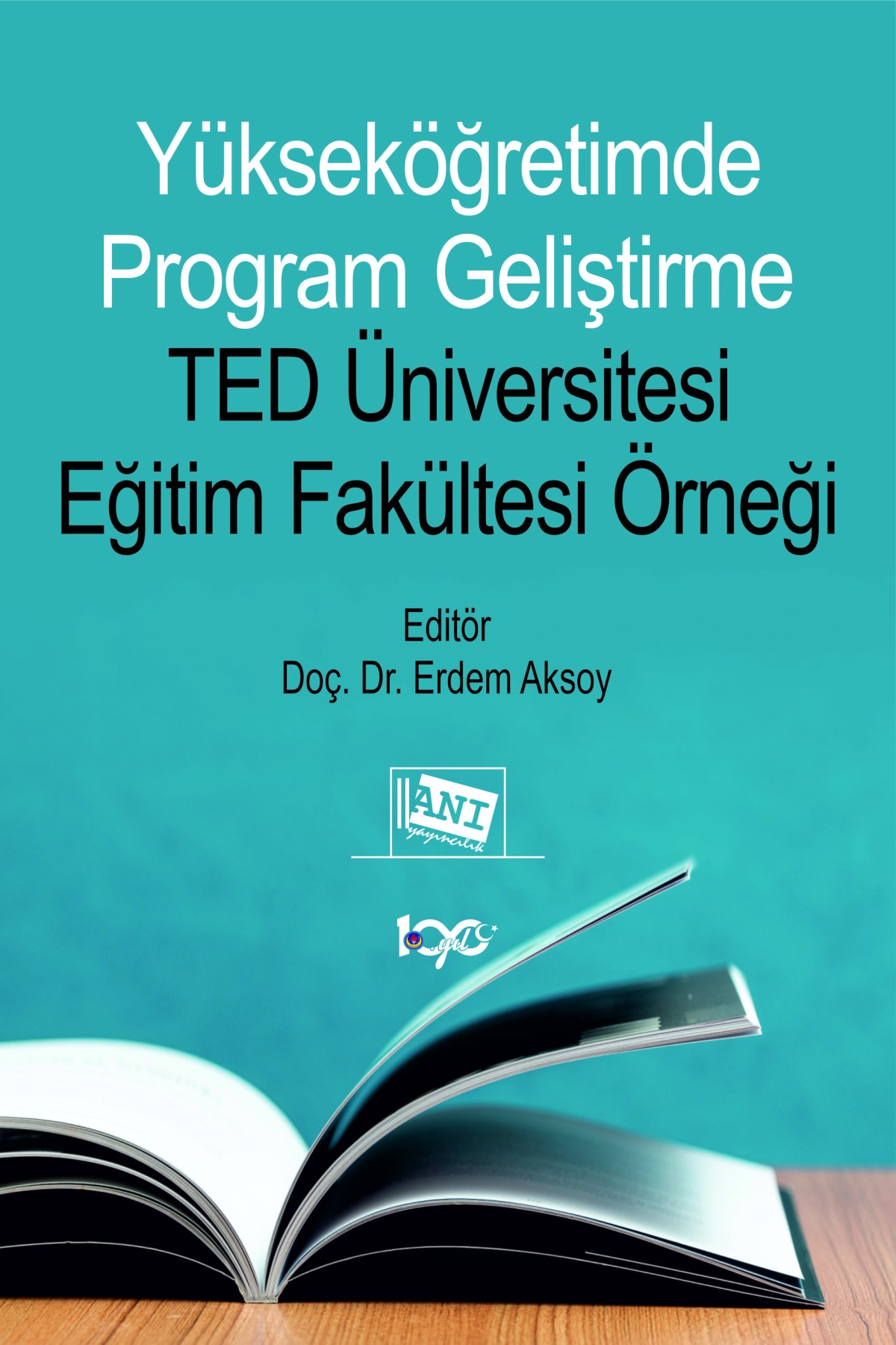 Yükseköğretimde Program Geliştirme TED Üniversitesi Eğitim Fakültesi Örneği