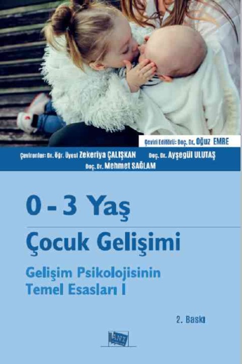 0-3 Yaş Çocuk Gelişimi Gelişim Psikolojisinin Temel Esasları I
