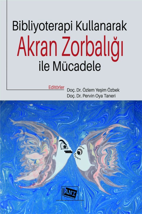 Bibliyoterapi Kullanarak Akran Zorbalığı ile Mücadele: Bir Kapsayıcı Eğitim Stratejisi