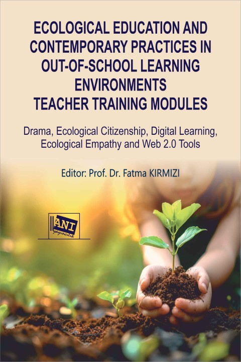 Ecological Education And Contemporary Practıces In Out-Of-School Learning Environments Teacher Training Modules