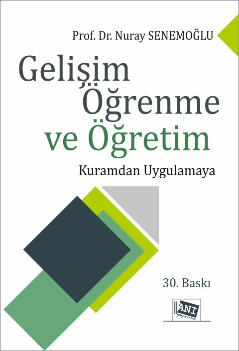 Gelişim Öğrenme ve Öğretim - Kuramdan Uygulamaya