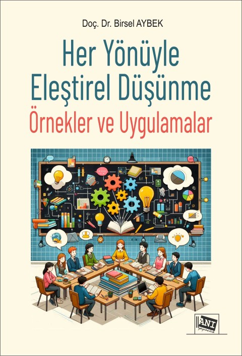 Her Yönüyle Eleştirel Düşünme: Örnekler ve Uygulamalar