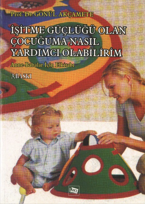 İşitme Güçlüğü Olan Çocuğuma Nasıl Yardımcı Olabilirim?