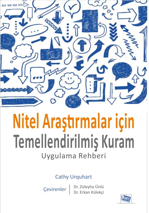 Nitel Araştırmalar için Temellendirilmiş Kuram - Uygulama Rehberi