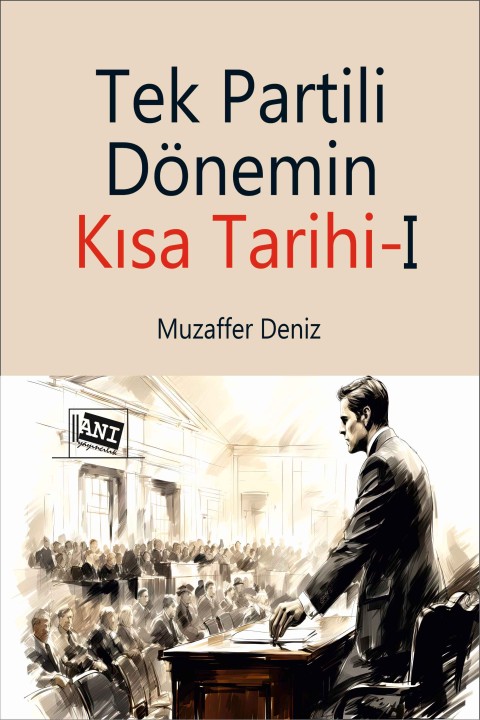 Tek Partili Dönemin Kısa Tarihi - I