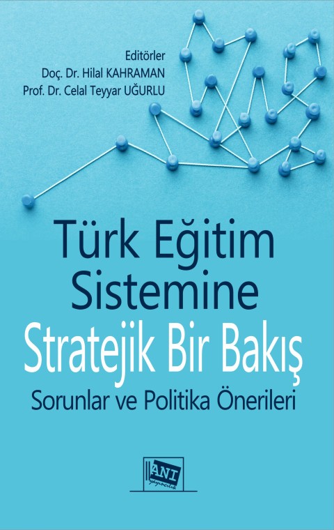 Türk Eğitim Sistemine Stratejik Bir Bakış Sorunlar ve Politika Önerileri